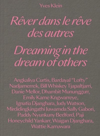 Yves Klein. Dreaming in the dream of others-Rêver dans le rêve des autres - Librerie.coop Yves Klein. Dreaming in the dream of others-Rêver dans le rêve des autres - Librerie.coop
