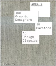 Area 2. 100 graphic designers, 10 curators, 10 design classics - Librerie.coop