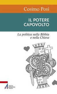 Il potere capovolto. La politica nella Bibbia e nella Chiesa - Librerie.coop Il potere capovolto. La politica nella Bibbia e nella Chiesa - Librerie.coop
