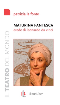 Maturina fantesca, erede di Leonardo da Vinci - Librerie.coop Maturina fantesca, erede di Leonardo da Vinci - Librerie.coop