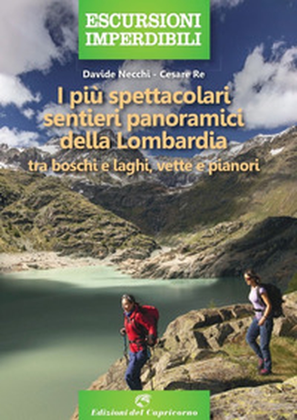 I più spettacolari sentieri panoramici della Lombardia. Tra boschi e laghi, vette e pianori - Librerie.coop I più spettacolari sentieri panoramici della Lombardia. Tra boschi e laghi, vette e pianori - Librerie.coop