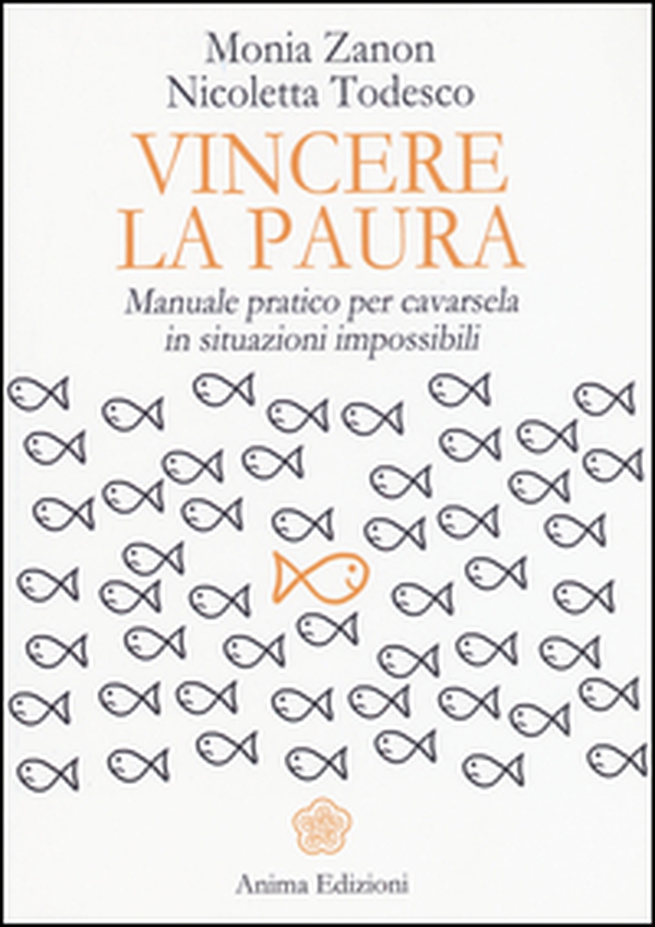 Vincere la paura. Manuale pratico per cavarsela in situazioni impossibili - Librerie.coop Vincere la paura. Manuale pratico per cavarsela in situazioni impossibili - Librerie.coop