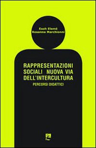 Rappresentazioni sociali. Nuova via dell'intercultura. Percorsi didattici - Librerie.coop