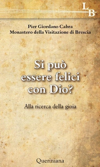Si può essere felici con Dio? Alla ricerca della gioia - Librerie.coop