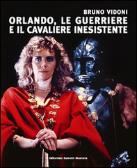 Bruno Vidoni. Orlando, le guerriere e il cavaliere inesistente - Librerie.coop