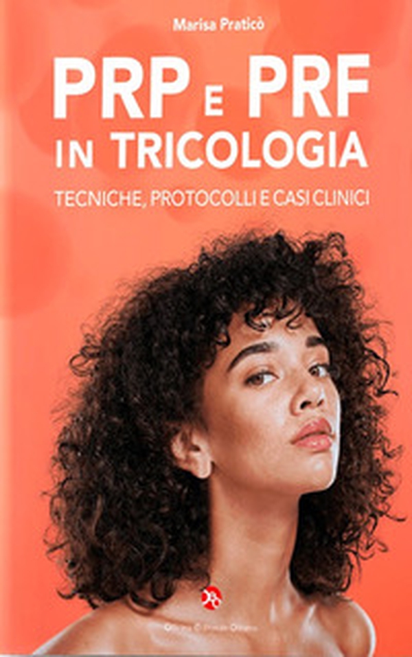 Prp e prf in tricologia. Tecniche, protocolli e casi clinici - Librerie.coop