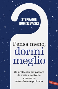 Pensa meno, dormi meglio - Librerie.coop