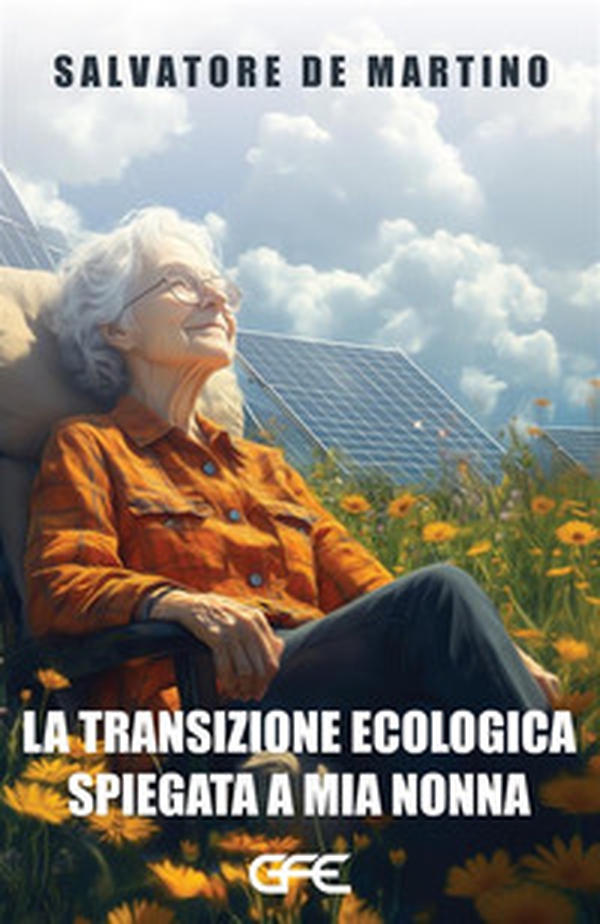 La transizione ecologica spiegata a mia nonna - Librerie.coop La transizione ecologica spiegata a mia nonna - Librerie.coop