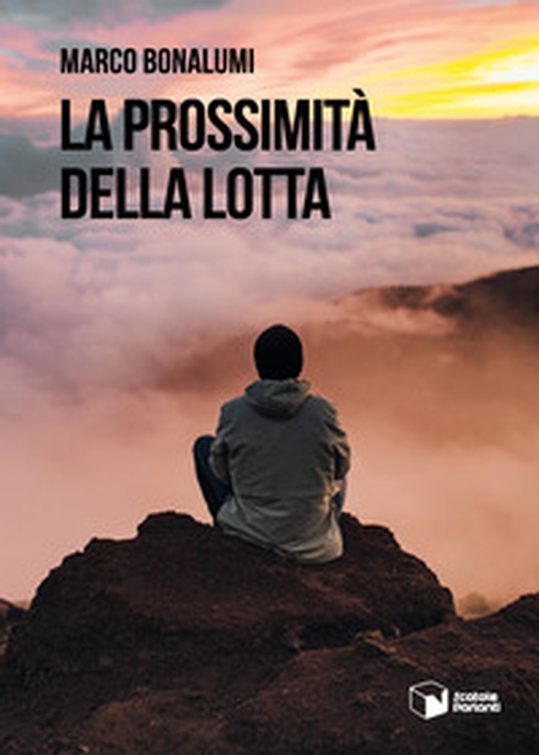 La prossimità della lotta - Librerie.coop La prossimità della lotta - Librerie.coop