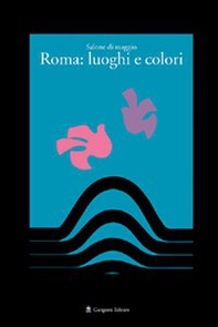 Salone di maggio. Roma: luoghi e colori - Librerie.coop Salone di maggio. Roma: luoghi e colori - Librerie.coop