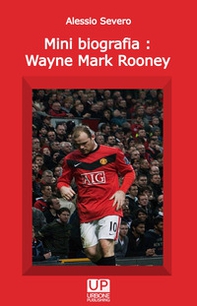 Mini biografia: Wayne Mark Rooney - Librerie.coop
