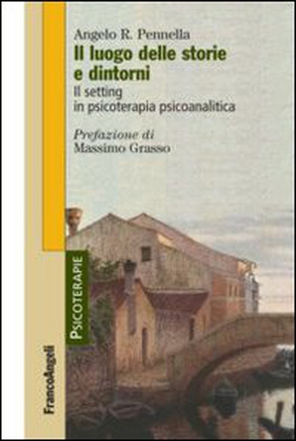 Il luogo delle storie e dintorni. Il setting in psicoterapia psicoanalitica - Librerie.coop Il luogo delle storie e dintorni. Il setting in psicoterapia psicoanalitica - Librerie.coop