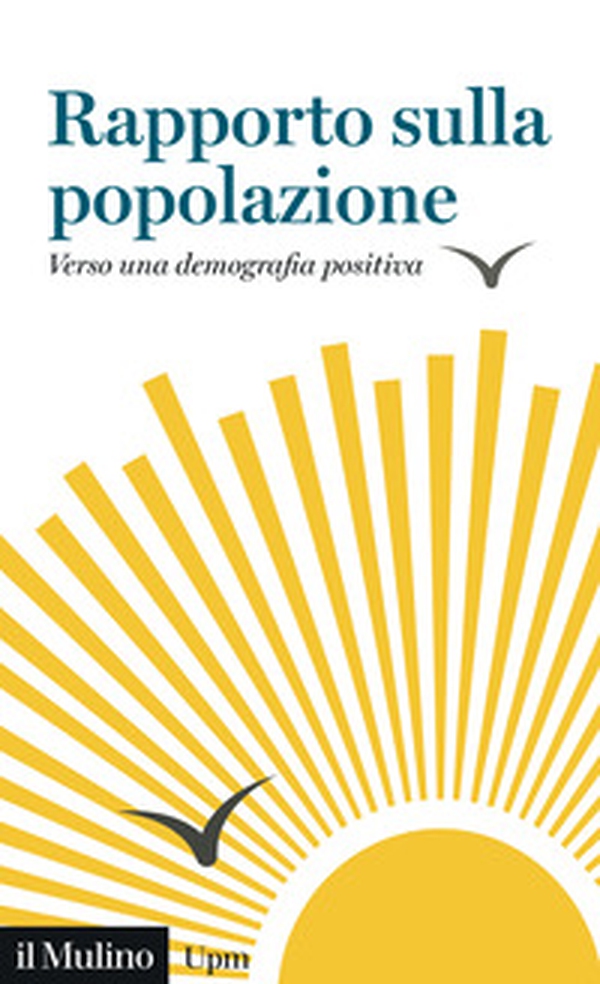 Rapporto sulla popolazione. Verso una demografia positiva - Librerie.coop Rapporto sulla popolazione. Verso una demografia positiva - Librerie.coop
