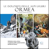 Ormea. Le Dolomiti delle Alpi Liguri - Librerie.coop