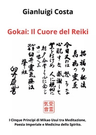 Gokai. Il cuore del reiki - Librerie.coop
