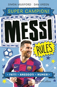 Messi rules. Supercampioni - Librerie.coop Messi rules. Supercampioni - Librerie.coop