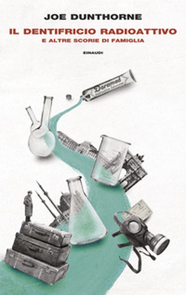 Il Il dentifricio radioattivo e altre scorie di famiglia - Librerie.coop