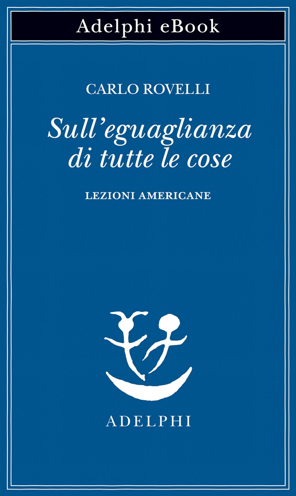 Sull’eguaglianza di tutte le cose - Librerie.coop Sull’eguaglianza di tutte le cose - Librerie.coop