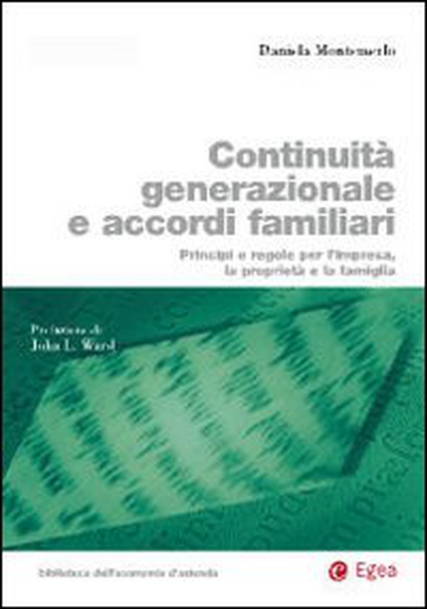 Continuità generazionale e accordi familiari. Principi e regole per l'impresa, la proprietà e la famiglia - Librerie.coop