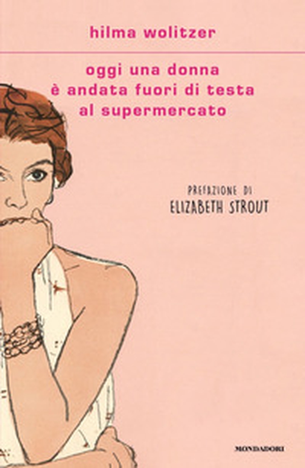Oggi una donna è andata fuori di testa al supermercato - Librerie.coop Oggi una donna è andata fuori di testa al supermercato - Librerie.coop