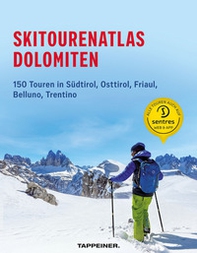 Skitourenatlas Dolomiten. 150 Touren in Südtirol, Osttirol, Friaul, Belluno, Trentino - Librerie.coop