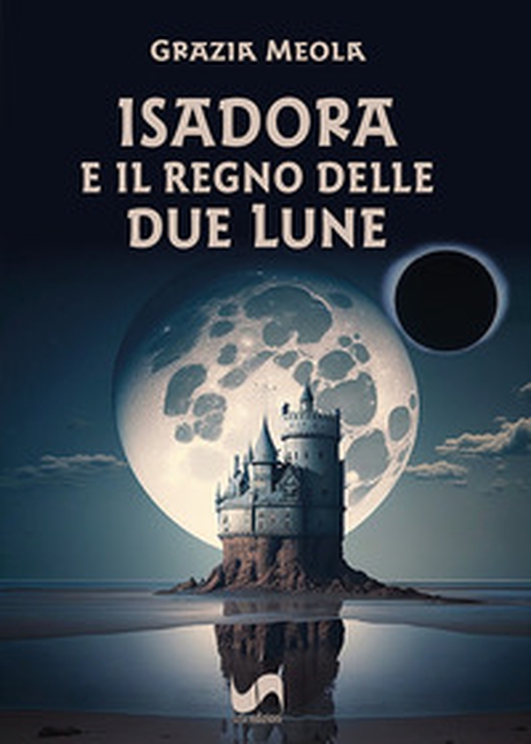 Isadora e il regno delle due lune - Librerie.coop