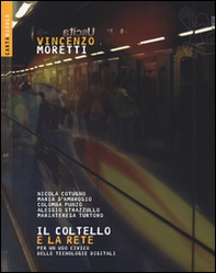 Il coltello e la rete. Per un uso civico delle tecnologie digitali - Librerie.coop Il coltello e la rete. Per un uso civico delle tecnologie digitali - Librerie.coop