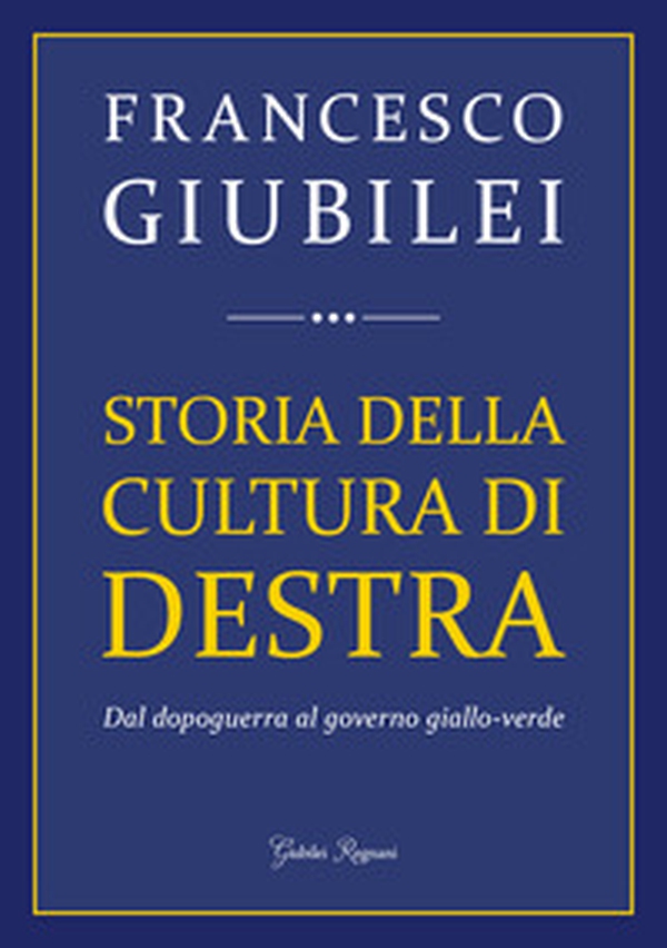 Storia della cultura di destra. Dal dopoguerra al governo giallo-verde - Librerie.coop Storia della cultura di destra. Dal dopoguerra al governo giallo-verde - Librerie.coop