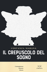 Il crepuscolo del sogno - Librerie.coop
