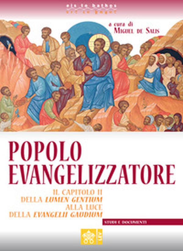 Popolo evangelizzatore. Capitolo II della Lumen gentium alla luce della Evangelii gaudium - Librerie.coop Popolo evangelizzatore. Capitolo II della Lumen gentium alla luce della Evangelii gaudium - Librerie.coop
