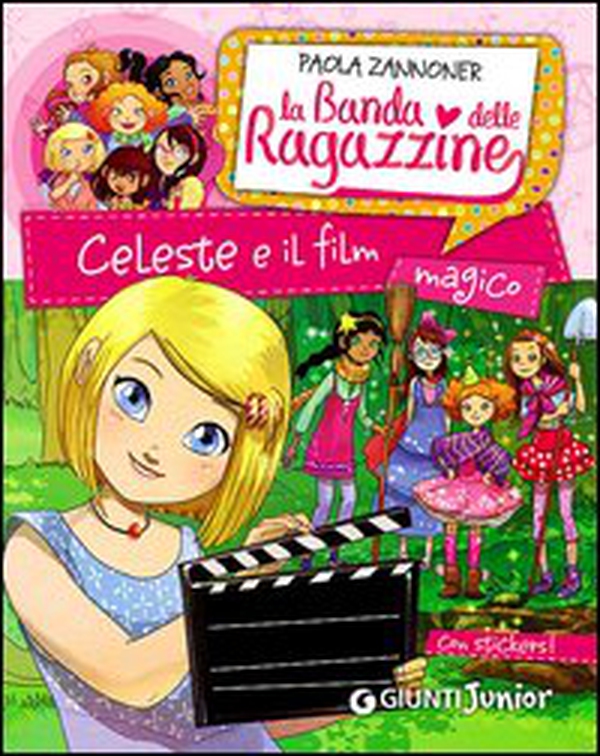 Celeste e il film magico. La banda delle ragazzine. Con adesivi - Librerie.coop Celeste e il film magico. La banda delle ragazzine. Con adesivi - Librerie.coop