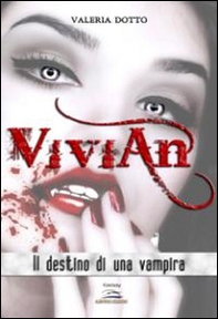 Vivian. Il destino di una vampira - Librerie.coop