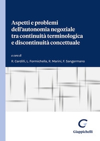 Aspetti e problemi dell'autonomia negoziale tra continuità terminologica e discontinuità concettuale. Atti del Dialogo interdisciplinare (Università di Roma Tor Vergata, 23-24 novembre 2023) - Librerie.coop Aspetti e problemi dell'autonomia negoziale tra continuità terminologica e discontinuità concettuale. Atti del Dialogo interdisciplinare (Università di Roma Tor Vergata, 23-24 novembre 2023) - Librerie.coop