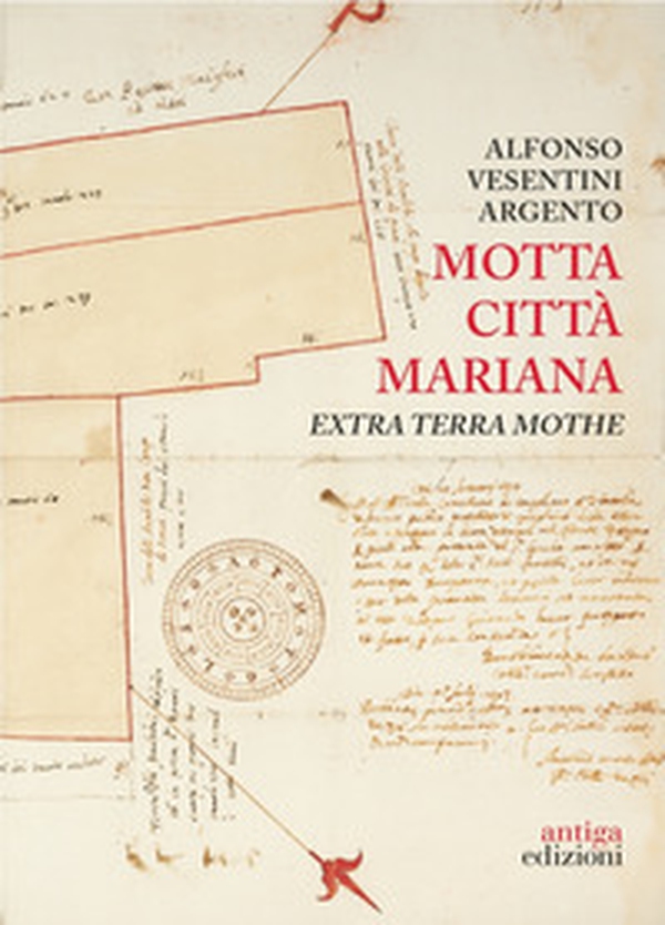 Motta città mariana. Extra terra Mothe - Librerie.coop Motta città mariana. Extra terra Mothe - Librerie.coop