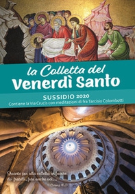 Lare Colletta del Venerdì Santo. Sussidio 2020. Contiene la Via Crucis con meditazioni di fra Tarciso Colombotti - Librerie.coop