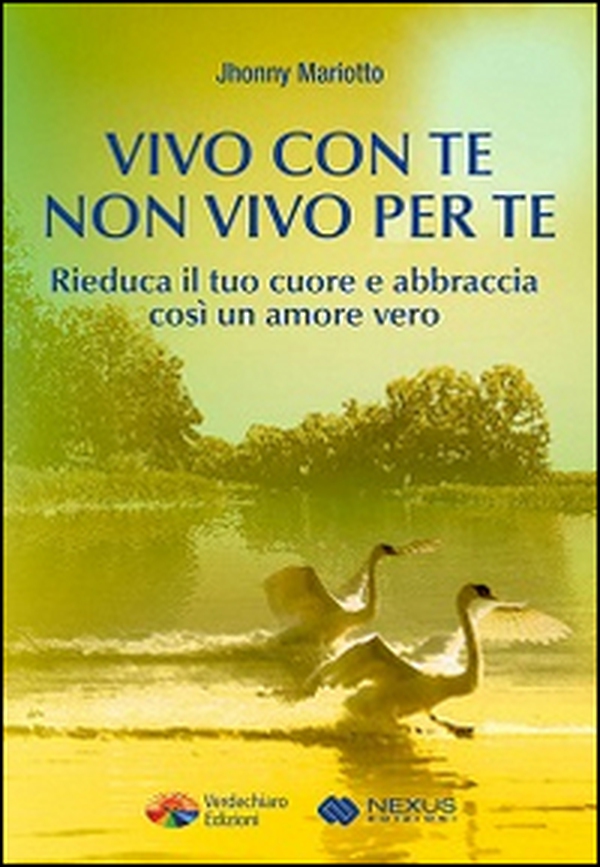Vivo con te non vivo per te. Rieduca il tuo cuore e abbraccia così un amore vero - Librerie.coop Vivo con te non vivo per te. Rieduca il tuo cuore e abbraccia così un amore vero - Librerie.coop