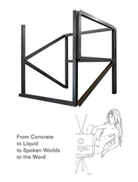 From concrete to liquid to spoken worlds to the word - Librerie.coop From concrete to liquid to spoken worlds to the word - Librerie.coop