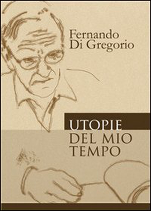 Utopie del mio tempo - Librerie.coop Utopie del mio tempo - Librerie.coop