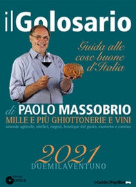 Il golosario 2021. Guida alle cose buone d'Italia - Librerie.coop Il golosario 2021. Guida alle cose buone d'Italia - Librerie.coop