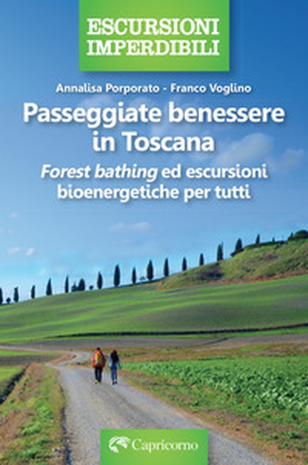 Passeggiate benessere in Toscana. «Forest bathing» ed escursioni bioenergetiche per tutti - Librerie.coop Passeggiate benessere in Toscana. «Forest bathing» ed escursioni bioenergetiche per tutti - Librerie.coop