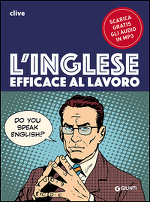 L'inglese efficace al lavoro. Con file audio formato Mp3 - Librerie.coop L'inglese efficace al lavoro. Con file audio formato Mp3 - Librerie.coop