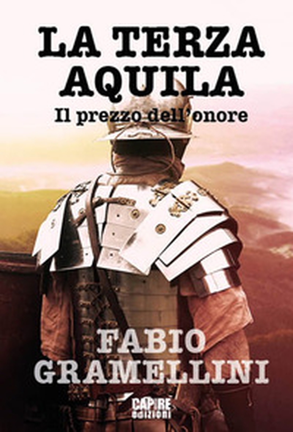 La terza aquila. Il prezzo dell'onore - Librerie.coop La terza aquila. Il prezzo dell'onore - Librerie.coop