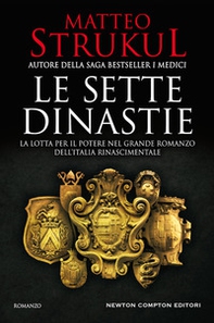 Le sette dinastie. La lotta per il potere nel grande romanzo dell'Italia rinascimentale - Librerie.coop Le sette dinastie. La lotta per il potere nel grande romanzo dell'Italia rinascimentale - Librerie.coop