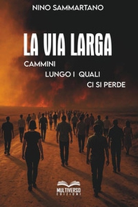 La via larga. Cammini lungo i quali ci si perde - Librerie.coop