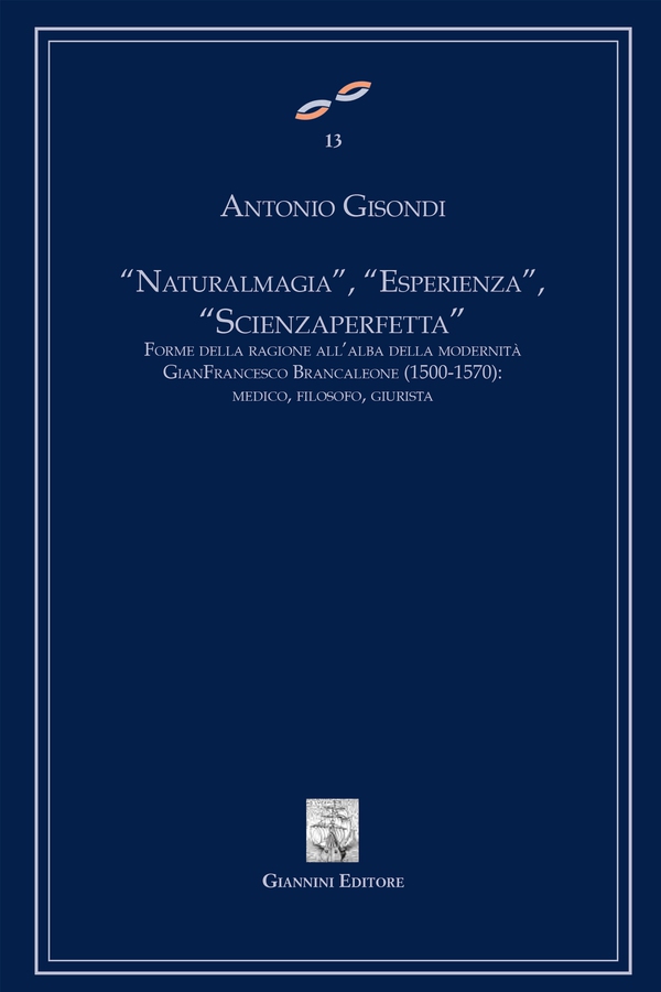 "Natural magia", "Esperienza", "Scienza Perfetta". Forme della ragione all'alba della modernità - Librerie.coop