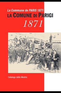 La Comune di Parigi. Catalogo mostra - Librerie.coop