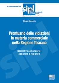 Prontuario delle violazioni in materia commerciale nella Regione Toscana. Normativa comunitaria, nazionale e regionale - Librerie.coop