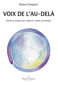 Voix de l'au delà. Entre le silence de l'ame et l'appel du monde - Librerie.coop