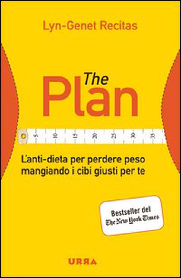 The Plan. L'anti-dieta per perdere peso mangiando i cibi giusti per te - Librerie.coop The Plan. L'anti-dieta per perdere peso mangiando i cibi giusti per te - Librerie.coop