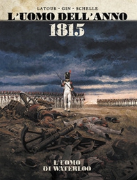 1815. L'uomo di Waterloo. L'uomo dell'anno - Vol. 3 - Librerie.coop